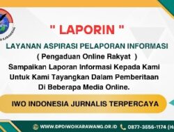 Silahkan Lapor ! IWO Indonesia DPD Karawang Buka Hotline Informasi : LAPORIN